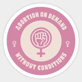 Abortion On Demand Without Conditions Sticker